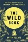 The Wild Book: Outdoor Activities to Unleash Your Inner Child фото книги маленькое 2