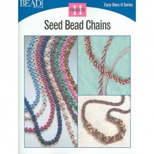 Seed Bead Chains: 11 Projects фото книги