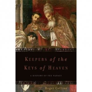 Keepers of the Keys of Heaven: A History of the Papacy фото книги