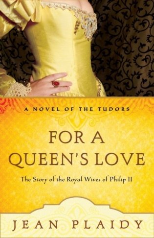 For a Queen's Love: The Stories of the Royal Wives of Philip II фото книги