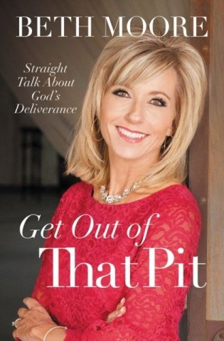 Get Out of That Pit: Straight Talk about God's Deliverance фото книги
