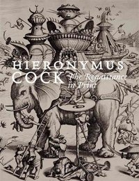 Hieronymus Cock. The Renaissance in Print фото книги
