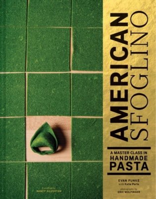 American Sfoglino: A Master Class in Handmade Pasta фото книги