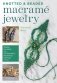 Knotted and Beaded Macrame Jewelry: Master the Skills Plus 30 Bracelets, Necklaces, Earrings & More фото книги маленькое 2