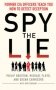 Spy the Lie. Former CIA Officers Teach You How to Detect Deception фото книги маленькое 2