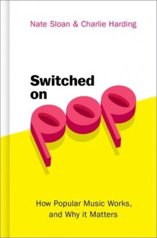 Switched on Pop: How Popular Music Works, and Why It Matters фото книги