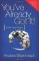 You've Already Got It!: So Quit Trying to Get It фото книги маленькое 2