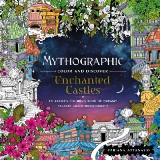Mythographic. Color and Discover. Enchanted Castles фото книги
