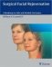 Surgical Facial Rejuvenation. A Roadmap to Safe and Reliable Outcomes фото книги маленькое 2