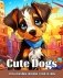 Cute Dogs Coloring Book for Kids: Adorable Puppy Coloring Pages фото книги маленькое 2