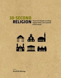 Religion. The 50 Most Thought-Provoking Religious Beliefs, Each Explained in Half a Minute фото книги