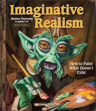 Imaginative Realism: How to Paint What Doesn't Exist фото книги