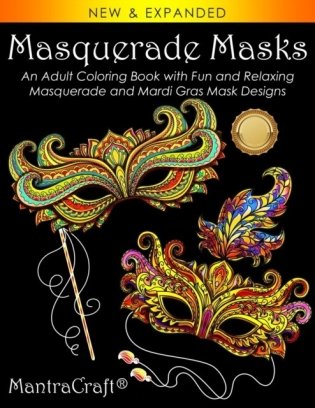 Masquerade Masks: An Adult Coloring Book with Fun and Relaxing Masquerade and Mardi Gras Mask Designs фото книги