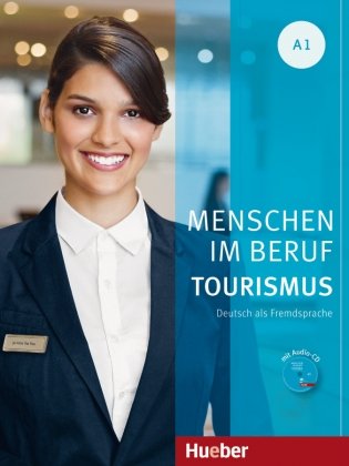 Menschen im Beruf - Tourismus A1: Deutsch als Fremdsprache. Kursbuch mit Übungsteil (+ Audio CD) фото книги