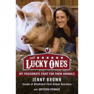 The Lucky Ones: My Passionate Fight on Behalf of Farmed Animals фото книги