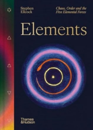 Elements: Chaos, order and the five elemental forces фото книги