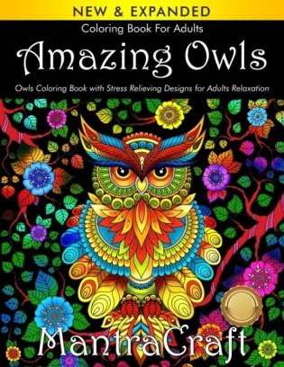 Coloring Book for Adults: Amazing Owls: Owls Coloring Book with Stress Relieving Designs for Adults Relaxation: (MantraCraft Coloring Books) фото книги