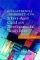 Developmental Assessment of the School-aged Child with Developmental Disabilities : A Clinician's Guide фото книги маленькое 2