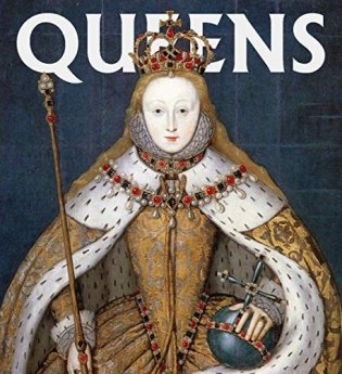 Queens: Women Who Ruled, from Ancient Egypt to Buckingham Palace фото книги