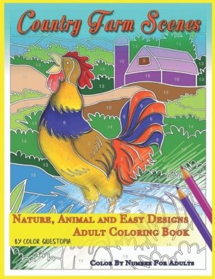Country Farm Scenes Color By Number For Adults - Nature, Animal and Easy Designs - Adult Coloring Book фото книги