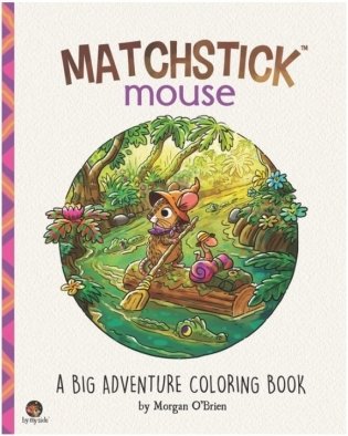 Matchstick Mouse: A Big Adventure Coloring Book фото книги