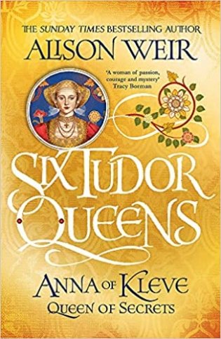 Six Tudor Queens. Anna of Kleve, Queen of Secrets фото книги