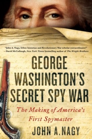 George Washington's Secret Spy War: The Making of America's First Spymaster фото книги