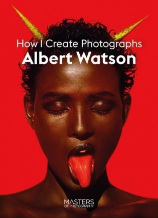 Albert Watson: Creating Photographs фото книги