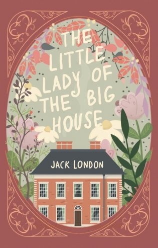 The Little Lady of the Big House = Маленькая хозяйка большого дома фото книги