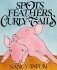 Spots, Feathers, and Curly Tails фото книги маленькое 2