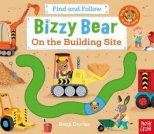 Bizzy Bear: Find and Follow on the Building Site фото книги