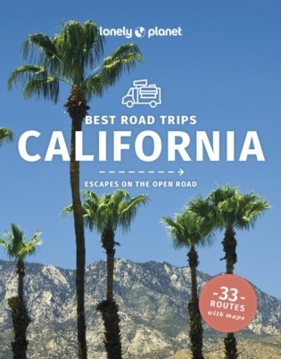 Lonely planet best road trips california фото книги