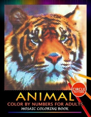 Animal Color by Numbers for Adults: Mosaic Coloring Book Stress Relieving Design Puzzle Quest фото книги