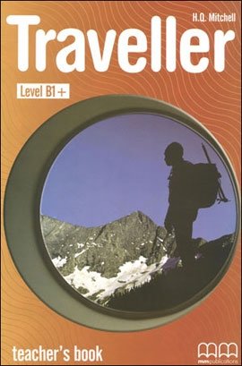 Traveller. B1+. Teacher‘s Book фото книги