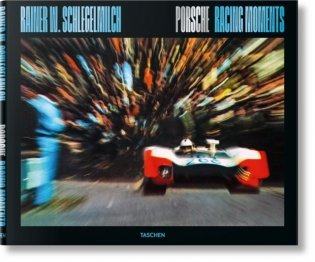 Rainer W. Schlegelmilch. Porsche Racing Moments фото книги