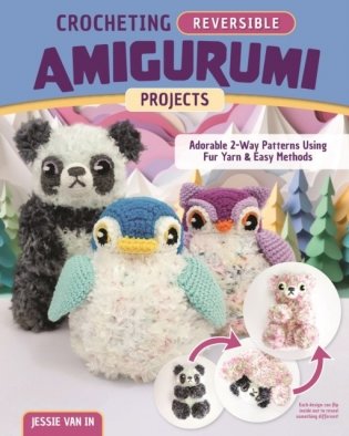 Crocheting reversible amigurumi projects фото книги