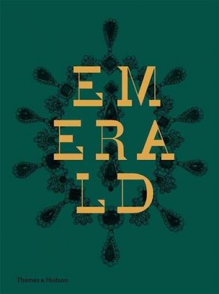 Emerald. Twenty-one Centuries of Jewelled Opulence and Power фото книги