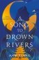 A Song to Drown Rivers фото книги маленькое 2