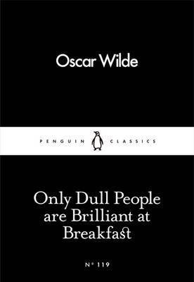 Only Dull People are Brilliant at Breakfast фото книги