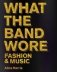 What the Band Wore: Fashion & Music фото книги маленькое 2