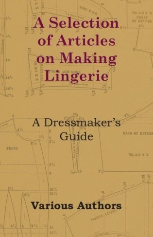 A Selection of Articles on Making Lingerie - A Dressmaker's Guide фото книги