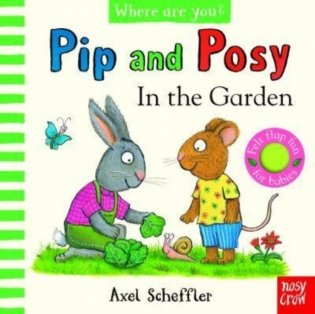 Pip and Posy, Where Are You' In the Garden (A Felt Flaps Book) фото книги