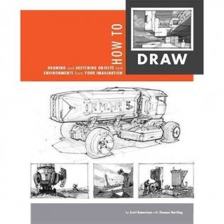 How to Draw: Drawing and Sketching Objects and Environments from Your Imagination фото книги