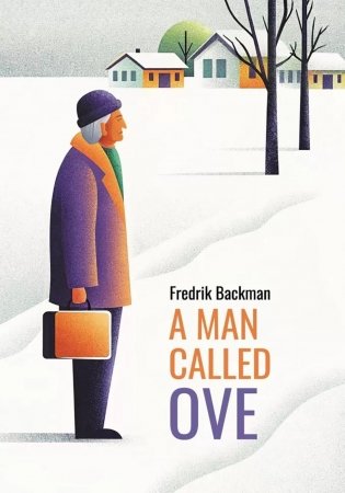 Вторая жизнь Уве = A man galled ove (книга для чтения на англ.языке) фото книги