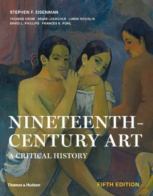 Nineteenth-Century Art. A Critical History фото книги