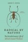 Radical by Nature. The Revolutionary Life of Alfred Russel Wallace фото книги маленькое 2