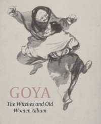 Goya. The Witches and Old Women Album фото книги