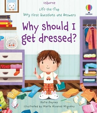Lift-the-flap Very First Questions and Answers Why should I get dressed' фото книги