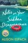 Notes on Your Sudden Disappearance фото книги маленькое 2