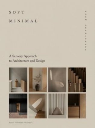 Soft Minimal: Norm Architects: A Sensory Approach to Architecture and Design фото книги